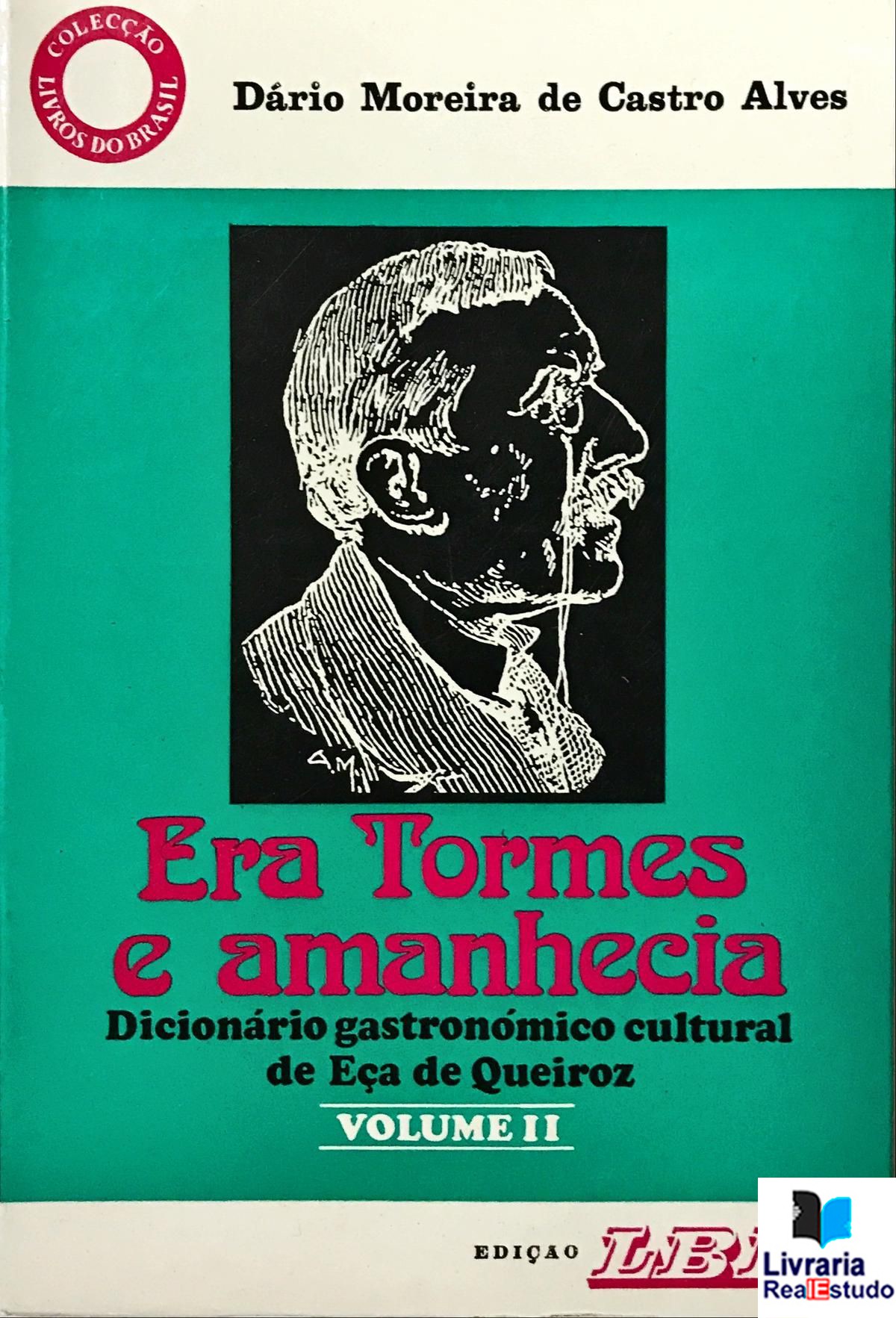Era Tormes e amanhecia - Dicionário gastronómico cultural de Eça de Queiroz, Vol. II