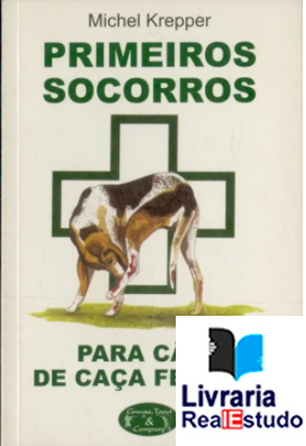 Primeiros Socorros para Cães de Caça Feridos
