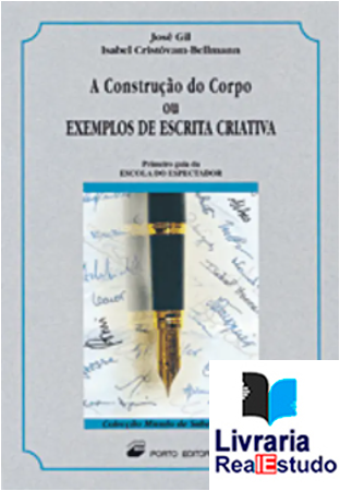 A Construção do Corpo ou Exemplos de Escrita Criativa