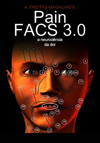 PainFACS 3.0 - A Neurociência da Dor - eBook - FREITAS-MAGALHÃES, A.