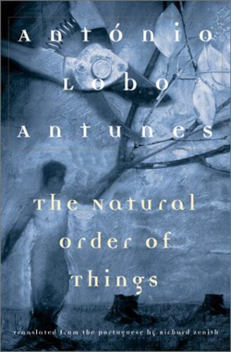 The Natural Order of Things - LOBO ANTUNES, ANTÓNIO