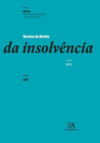 Revista de Direito da Insolvência n.º 0 (2016) - eBook - BRANCO,JOSÉ MANUEL & EPIFÂNIO,Mª ROSÁRIO