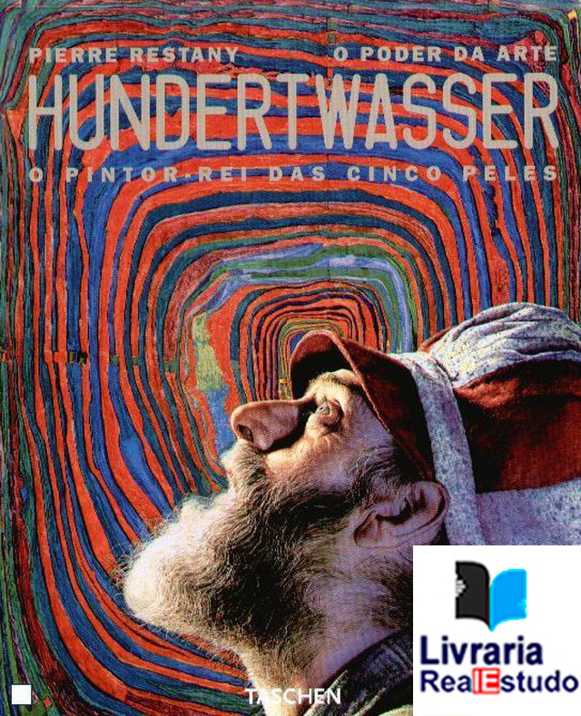 Hundertwasser, O Pintor-Rei das Cinco Peles
