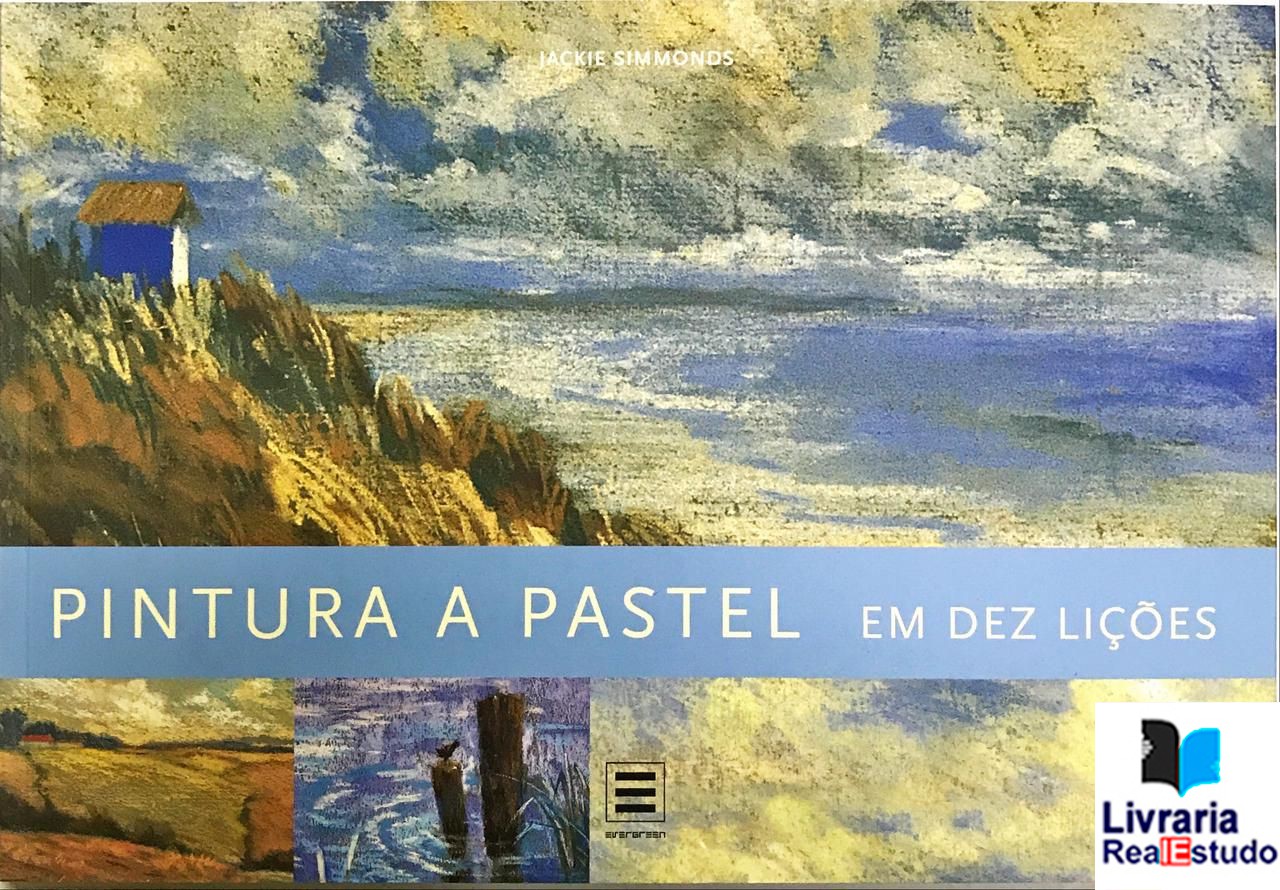 Pintura a Pastel - Curso Completo em Dez Lições