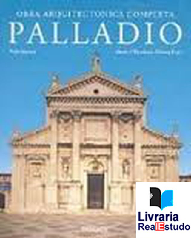 Palladio Obra Arquitectónica Completa/the complete buildings
