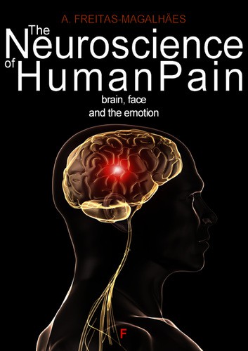 The Neuroscience of Human Pain - Brain, Face and the Emotion - eBook - FREITAS-MAGALHÃES, A.