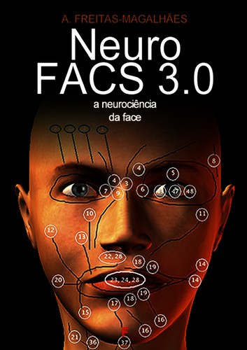NeuroFACS 3.0 - A Neurociência da Face. - eBook - FREITAS-MAGALHÃES, A.