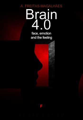 Brain 4.0 - Face, Emotion and the Feeling - eBook - FREITAS-MAGALHÃES, A.