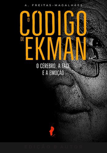 O Código de Ekman - O Cérebro, a Face e a Emoção - eBook - FREITAS-MAGALHÃES, A.