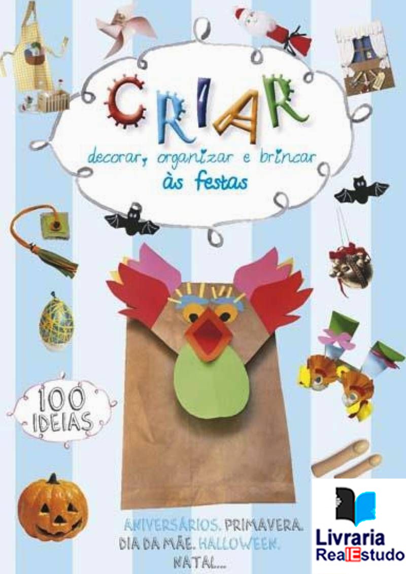 Criar Decorar, Organizar e Brincar às Festas
