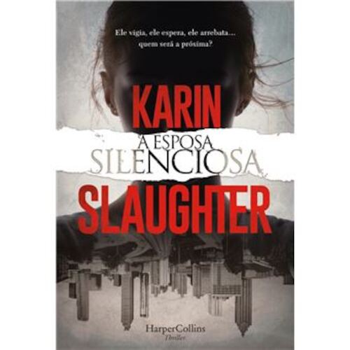 A Esposa Silenciosa - SLAUGHTER, KARIN