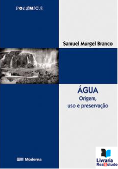 Água: Origem, Uso e Preservação
