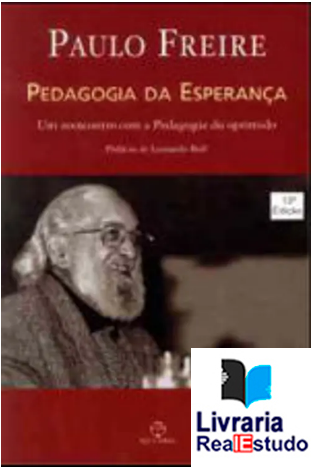 Pedagogia da Esperança- Um Reencontro com a Pedagogia do Oprimido