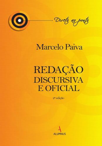 Redação Discursiva e Oficial - eBook - PAIVA; MARCELO