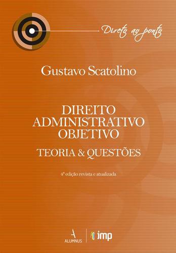 Direito Administrativo Objetivo - eBook - SCATOLINO, GUSTAVO