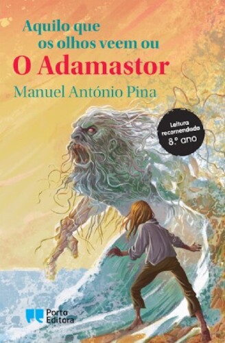 AQUILO QUE OS OLHOS VEEM OU O ADAMASTOR - PINA, MANUEL ANTONIO