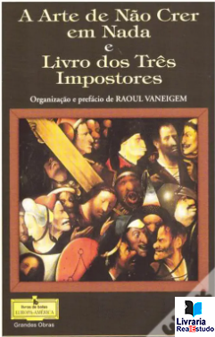 A Arte de Não Crer em Nada e Livro dos Três Impostores