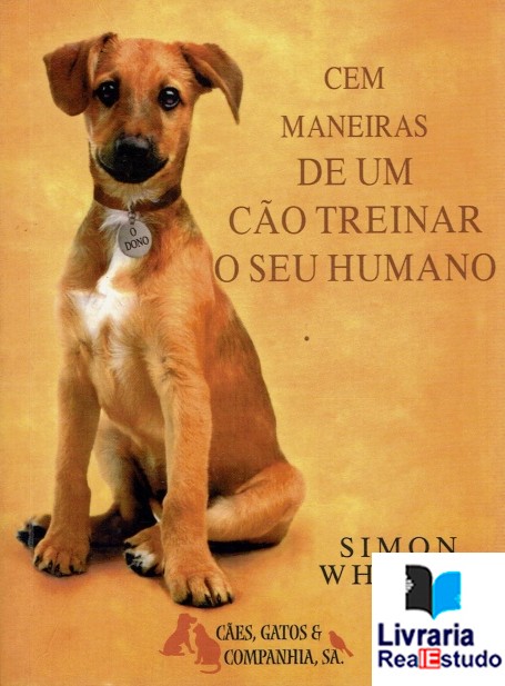 Cem maneiras de um Cão Treinar o Seu Humano