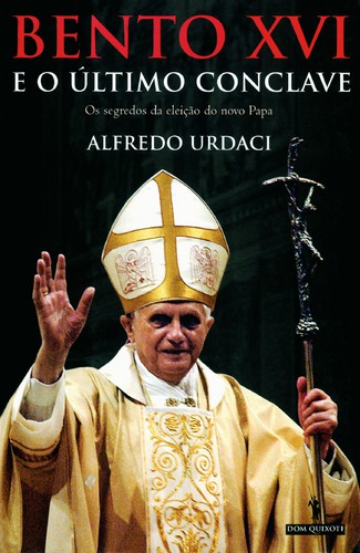 Bento XVI E O Último Conclave - IRIARTE, ALFREDO URDACI