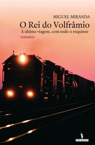 O Rei Do Volfrâmio - MIRANDA, MIGUEL