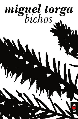 BIS - Bichos - TORGA, MIGUEL