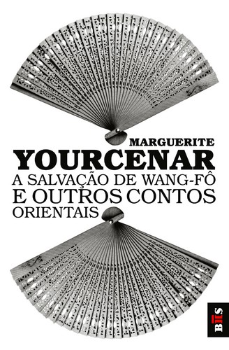BIS - A Salvação Wang-Fô e Outros Contos Orientais - YOURCENAR, MARGUERITE