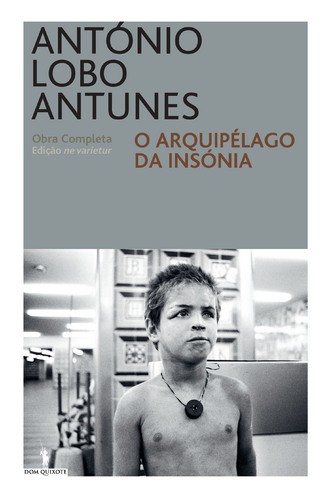 O Arquipélago da Insónia  - LOBO ANTUNES, ANTÓNIO