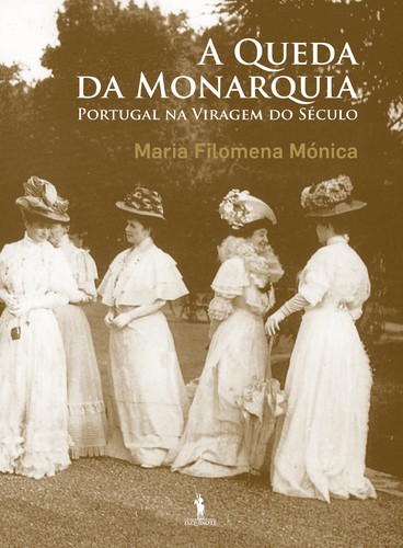 A Queda Da Monarquia - MÓNICA, MARIA FILOMENA