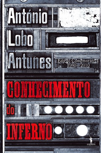 Conhecimento do Inferno - LOBO ANTUNES, ANTÓNIO
