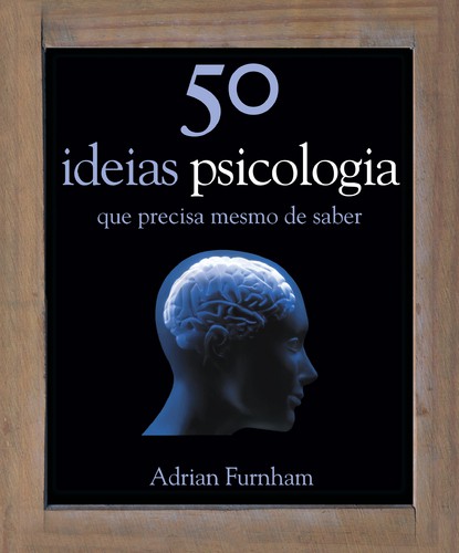 50 ideias - Psicologia - FURNHAM, ADRIAN/ARGYLE, MICHAEL