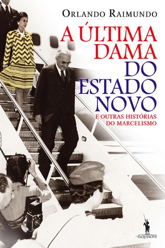 A Última Dama do Estado Novo - RAIMUNDO, ORLANDO