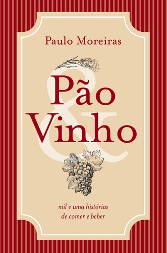 Pão & Vinho - MOREIRAS, PAULO
