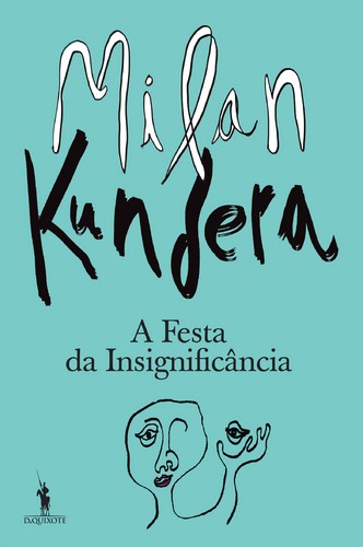 A Festa da Insignificância - KUNDERA, MILAN