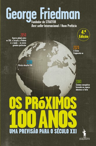 Os Próximos 100 Anos - FRIEDMAN, GEORGE