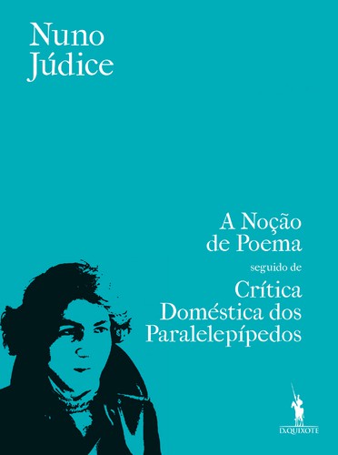 A Noção de Poema Seguido de Crítica Doméstica dos Paralelepípedos - JÚDICE, NUNO