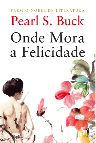 Onde Mora a Felicidade - BUCK, PEARL S.