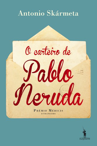 O Carteiro de Pablo Neruda - SKÁRMETA, ANTONIO