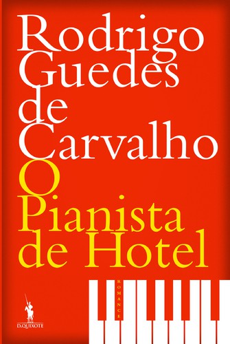 O Pianista de Hotel - CARVALHO, RODRIGO GUEDES DE