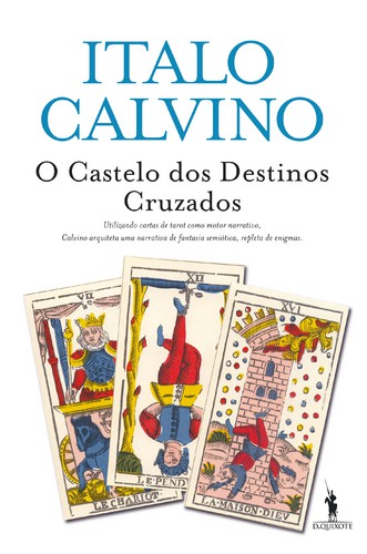 O Castelo dos Destinos Cruzados - CALVINO, ITALO