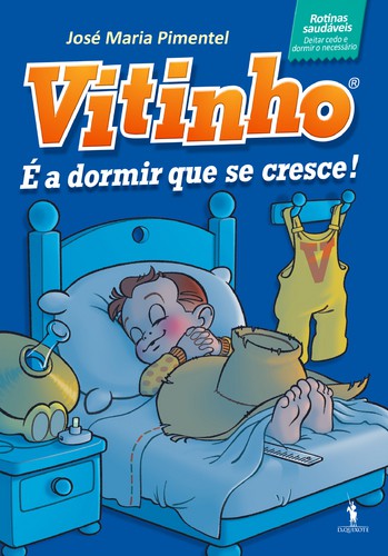 É a Dormir Que Se Cresce - PIMENTEL, JOSÉ MARIA