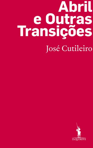 Abril e Outras Transições - CUTILEIRO, JOSÉ