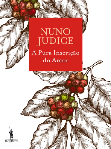 A Pura Inscrição do Amor - JÚDICE, NUNO