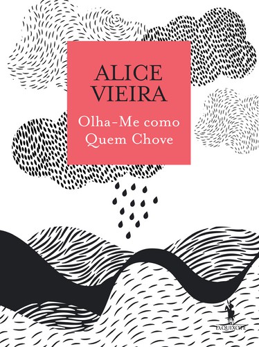 Olha-me Como Quem Chove - VIEIRA, ALICE