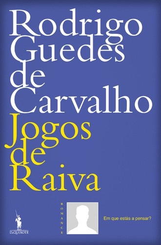 Jogos de Raiva - CARVALHO, RODRIGO GUEDES DE