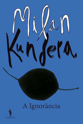 A Ignorância - KUNDERA, MILAN