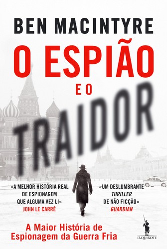 O Espião e o Traidor - MACINTYRE, BEN
