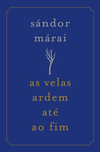 As Velas Ardem Até Ao Fim - MÁRAI, SÁNDOR