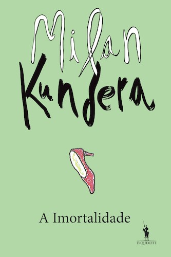 A Imortalidade - KUNDERA, MILAN