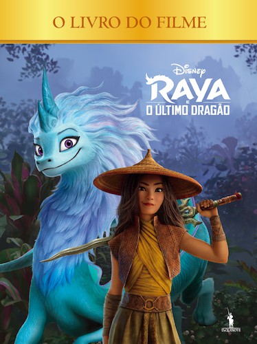 Raya e o Último Dragão: Livro do Filme - DISNEY