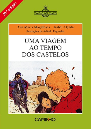 Uma Viagem ao Tempo dos Castelos - MAGALHAES, ANA MARIA/ALÇADA, ISABEL